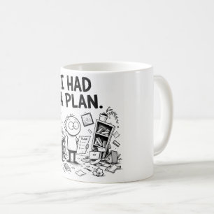 Tasse drôle « J'avais un plan »