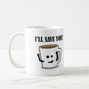 Tasse drôle ou tasse de voyage "Le café vous sauve