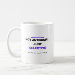 Tasse drôle pas asociale juste sélective