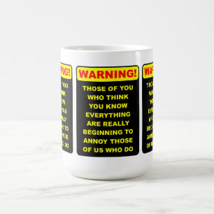 Tasse Drôle pour celui qui croit tout savoir et ag