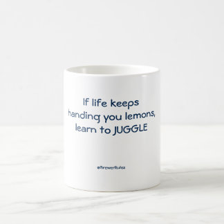 Tasse drôle : Si la vie continue à vous remettre