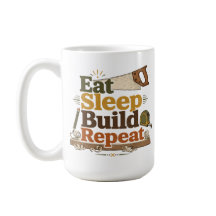 Tasse Eat Sleep Build Repeat Holzbearbeitung