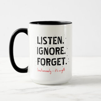 Tasse Écouter Ignorer Oublier, Cadeau de Café Sarc