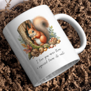 Tasse Écureuil Romantique – Citation d'amour drôle