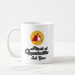 Tasse Eine Welt voller Möglichkeiten. Finde deine