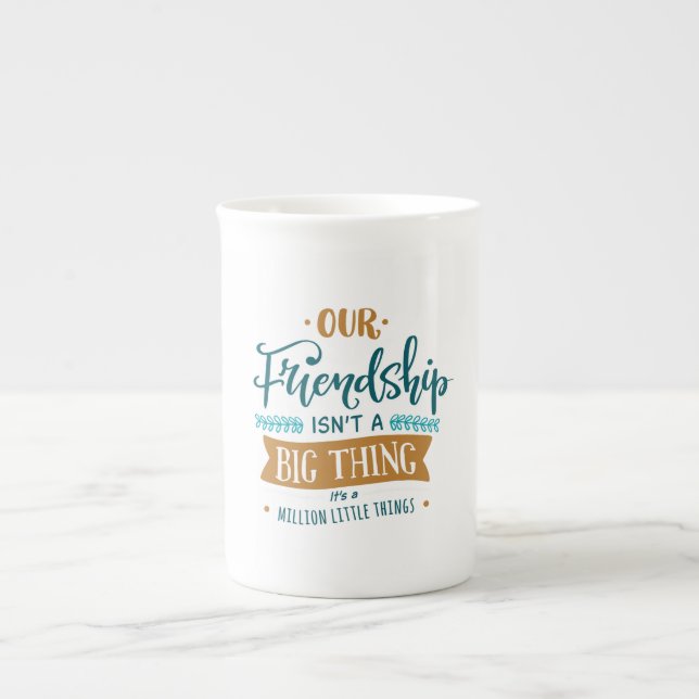 Tasse En Porcelaine Amitié jour grande chose (Devant)