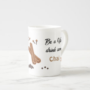Tasse En Porcelaine Be the Vibe drink some Chai Cup