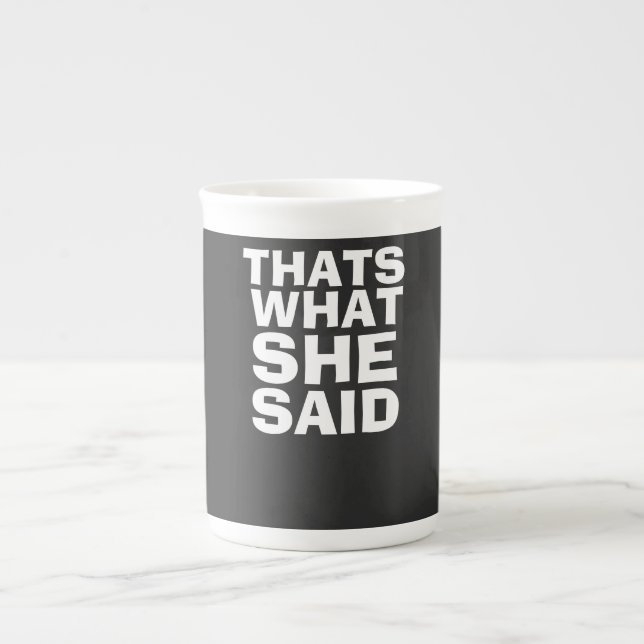 Tasse En Porcelaine c'est ce qu'elle a dit mug (Devant)
