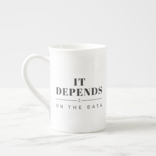 Tasse en porcelaine osseuse «Cela dépend des donné