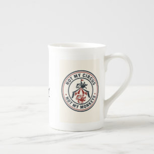 Tasse En Porcelaine Pas mon cirque, pas mes singes !