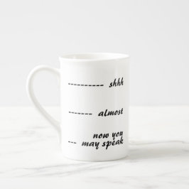 Tasse En Porcelaine Shhh Presque Maintenant Vous Pouvez Parler