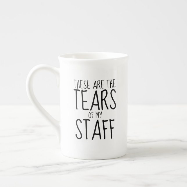 Tasse En Porcelaine These Are The Tears Of My Staff (Gauche)