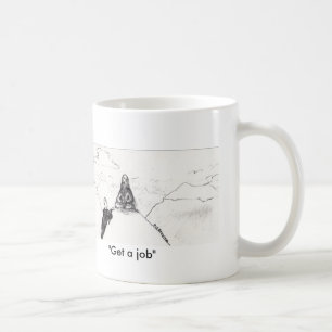 Tasse "erhalten Sie eines Jobs"