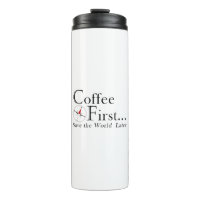 Tasse: Erst Kaffee. Die Welt retten wir später.