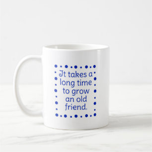Tasse - Es braucht lange Zeit zum Wachsen...