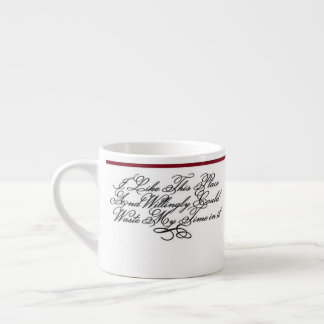 Tasse Expresso Citation de Shakespeare - Perdre son temps