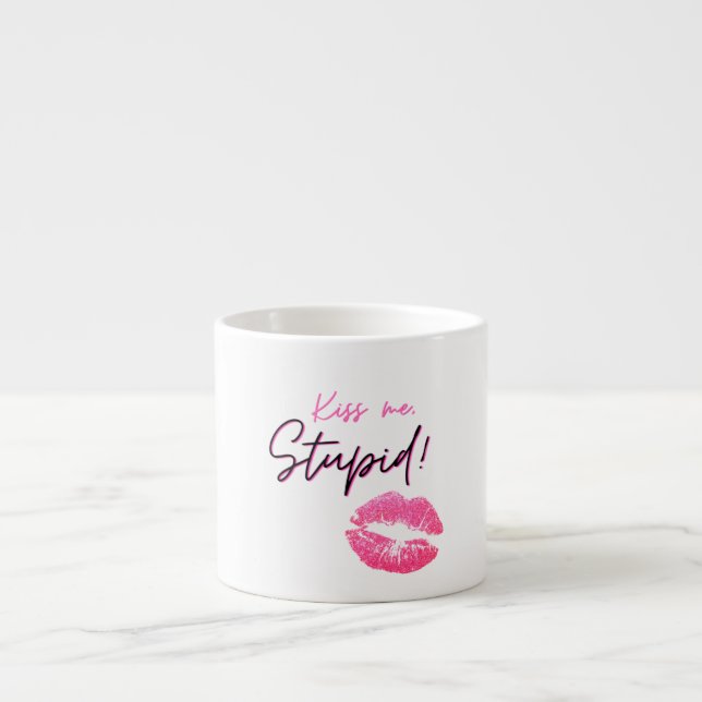 Tasse Expresso Citation rose avec un baiser - Embrasse-moi, idiot (Devant)