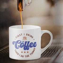 Tasse Expresso D'Abord Je Bois Le Café Sarcastique Drôle Citation
