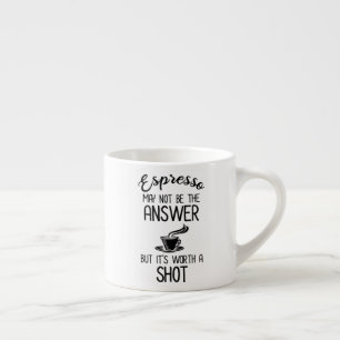 Tasse Expresso Espresso n'a peut-être pas de réponse, mais ça vau