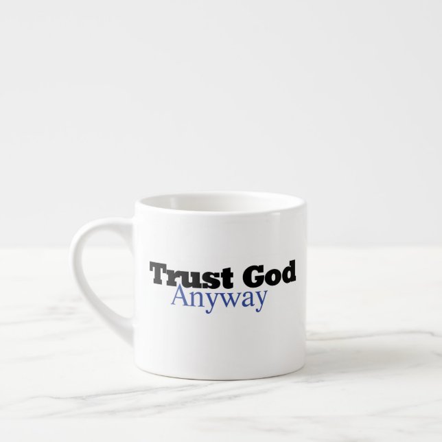 Tasse Expresso Faire Confiance à Dieu De Toute Façon (la Sienne) (Gauche)