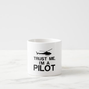 Tasse Expresso Faites-moi confiance, JE SUIS UN PILOTE