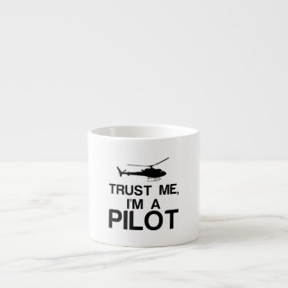 Tasse Expresso Faites-moi confiance, JE SUIS UN PILOTE