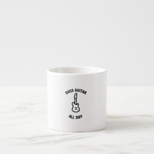 Tasse Expresso Guitare basse toute la journée