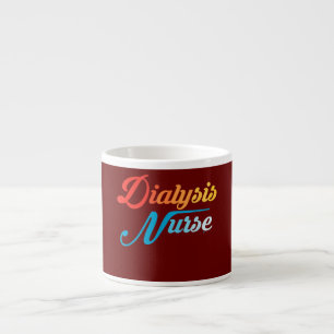 Tasse Expresso Infirmière en dialyse Néphrologie Soins infirmiers