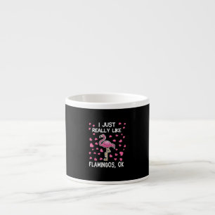 Tasse Expresso J'Aime Vraiment Les Flamants roses, Ok Flamant ros