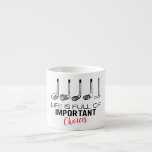 Tasse Expresso La vie est pleine de choix importants Golf amusant