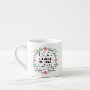 Tasse Expresso Nous Aimons Parce Qu'Il Nous Aimait Pour La Premiè