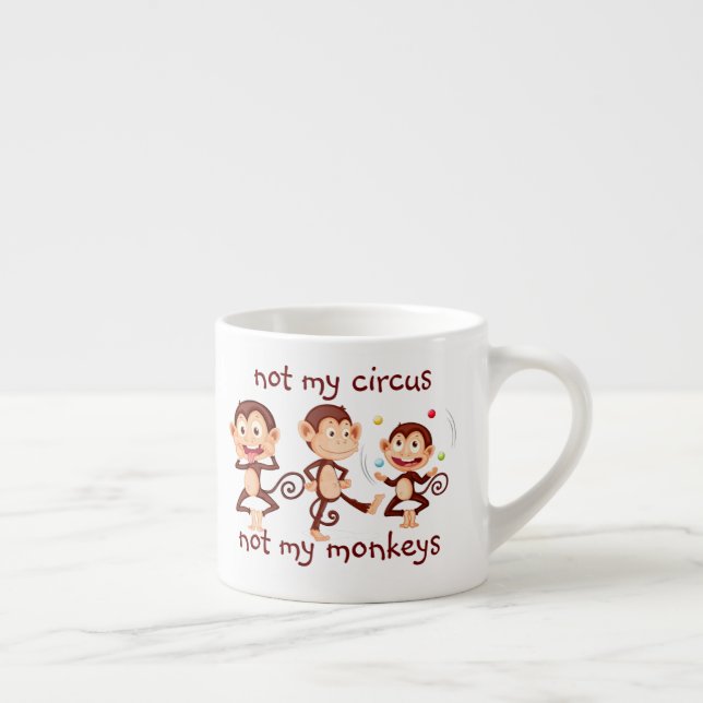 Tasse Expresso Pas mes singes Pas mon Cirque Citation Inspirante (Droite)