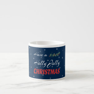 Tasse Expresso Prenez un Holly Jolly Christmas