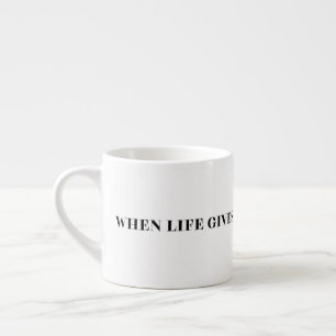 Tasse Expresso Quand la vie vous donne des citrons, soyez un arro