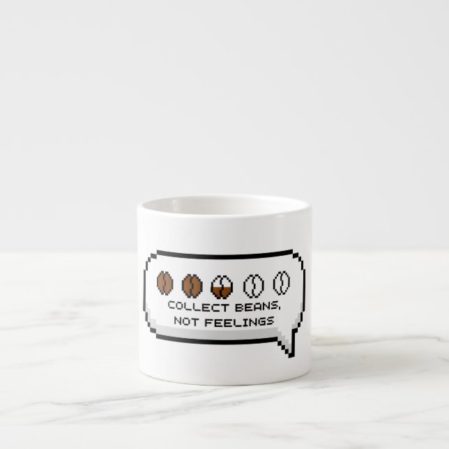 Tasse Expresso Recueillir Les Haricots, Pas Les Sentiments (Devant)
