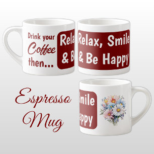 Tasse Expresso Relax sourire soyez heureux gerbera fleurs bourgog