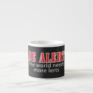 Tasse Expresso Soyez alerte