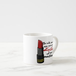 Tasse Expresso Soyez avec quelqu'un qui ruine votre rouge à lèvre