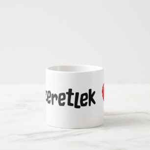 Tasse Expresso Szeretlek - je t'aime dans le Hongrois