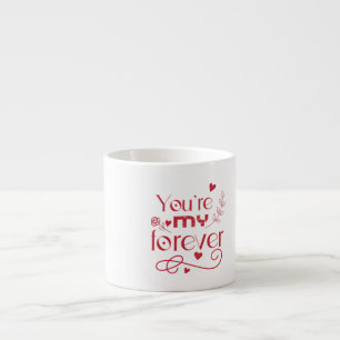 Tasse Expresso Vous êtes mon cadeau de jour pour toujours valenti