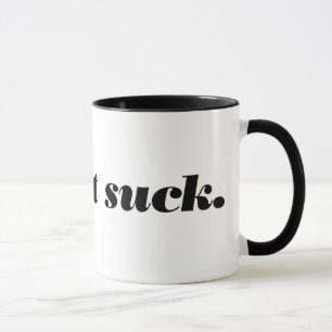 Tasse faites-le sucer