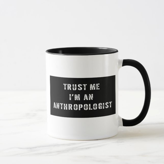 Tasse Faites-moi confiance je suis un anthropologue (Droite)