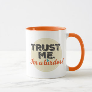 Tasse Faites-moi confiance. Je suis un Birder ! Emblème