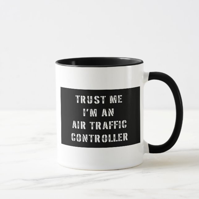 Tasse Faites-moi confiance je suis un contrôleur de la (Droite)