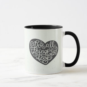 Tasse Faites tout les choses avec amour