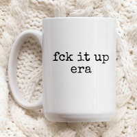 Tasse Fck It Up Era Cadeau Drôle pour Elle ou ses