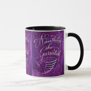 Tasse forte de femme : Néanmoins elle a persisté