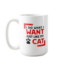 Tasse für Katzenbesitzer Ich tue, was ich Gewollt 
