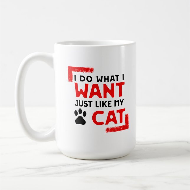 Tasse für Katzenbesitzer Ich tue, was ich Gewollt  (Links)