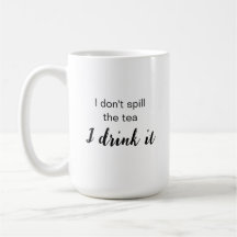 Tasse für Teeliebhaber: Ich verschütte den Tee nic